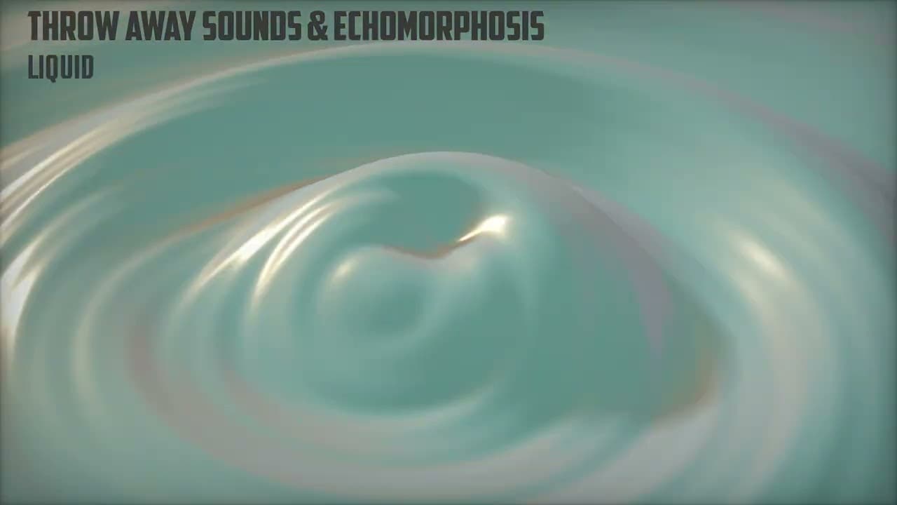 Liquid - Throw Away Sounds x Echomorphosis